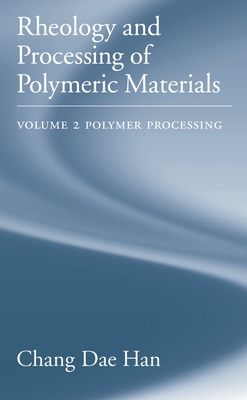 Rheology and Processing of Polymeric Materials: Volume 2: Polymer Processing Cover Image