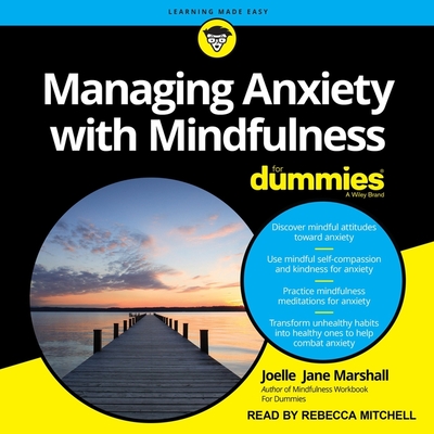Managing Anxiety with Mindfulness for Dummies Lib/E By Rebecca Mitchell (Read by), Joelle Jane Marshall Cover Image