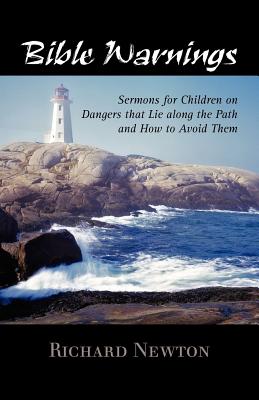 Bible Warnings: Sermons to Children By Richard Newton Cover Image