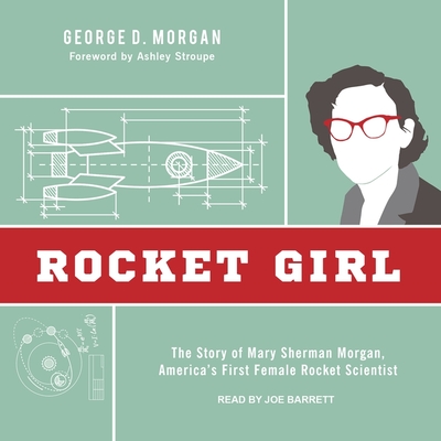 Rocket Girl: The Story of Mary Sherman Morgan, America's First Female Rocket Scientist Cover Image