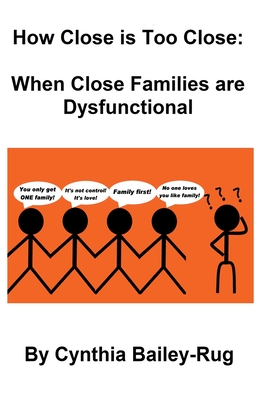How Close is Too Close: When Close Families are Dysfunctional