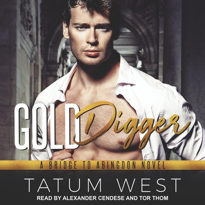 Gold Digger By Alexander Cendese (Read by), Tor Thom (Read by), Tatum West Cover Image