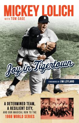 Joy in Tigertown: A Determined Team, a Resilient City, and our Magical Run to the 1968 World Series Cover Image