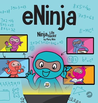 eNinja: A Children's Book About Virtual Learning Practices for Online Student Success Cover Image