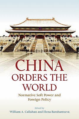 China Orders the World: Normative Soft Power and Foreign Policy