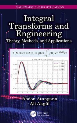 Integral Transforms and Engineering: Theory, Methods, and Applications (Mathematics and Its Applications) Cover Image