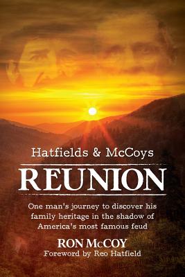 Reunion: Hatfields and Mccoys By Ron McCoy, Reo Hatfield (Foreword by) Cover Image