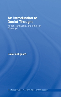 An Introduction to Daoist Thought: Action, Language, and Ethics in Zhuangzi (Routledge Studies in Asian Religion and Philosophy #2) Cover Image