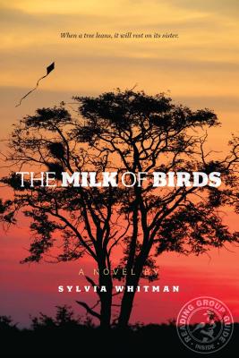 The Milk of Birds By Sylvia Whitman Cover Image