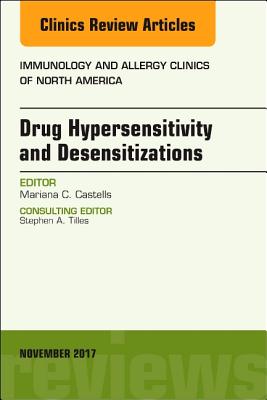 Drug Hypersensitivity and Desensitizations, an Issue of Immunology and Allergy Clinics of North America: Volume 37-4 (Clinics: Internal Medicine #37) Cover Image