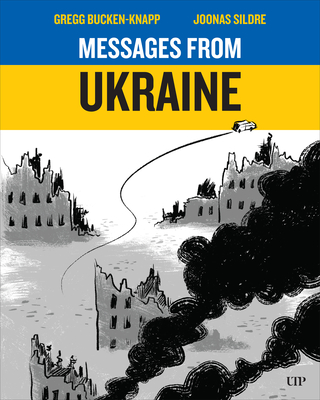 Messages from Ukraine (Ethnographic) By Gregg Bucken-Knapp, Joonas Sildre Cover Image