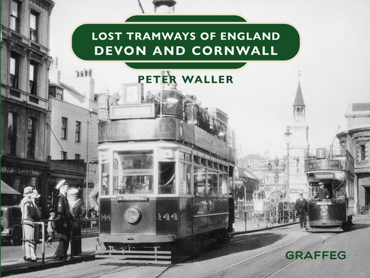 Lost Tramways of England: Devon and Cornwall Cover Image