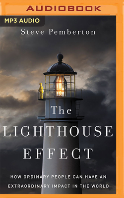 The Lighthouse Effect: How Ordinary People Can Have an Extraordinary Impact in the World Cover Image