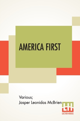 America First: Patriotic Readings Edited By Jasper L. Mcbrien, A. M. Cover Image