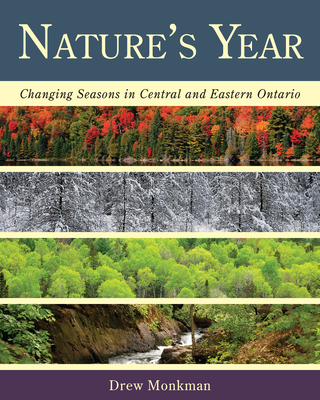 Nature's Year: Changing Seasons in Central and Eastern Ontario By Drew Monkman Cover Image