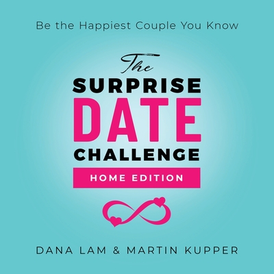 The Surprise Date Challenge: Home Edition By Dana Lam, Martin Kupper Cover Image