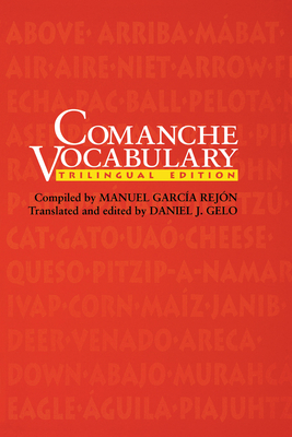 Comanche Vocabulary: Trilingual Edition (Texas Archaeology and Ethnohistory Series) Cover Image
