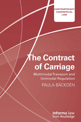 The Contract of Carriage: Multimodal Transport and Unimodal Regulation (Contemporary Commercial Law) Cover Image