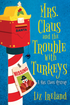 Mrs. Claus and the Trouble with Turkeys (A Mrs. Claus Mystery #4)