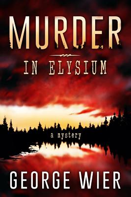 Murder In Elysium By George Wier Cover Image