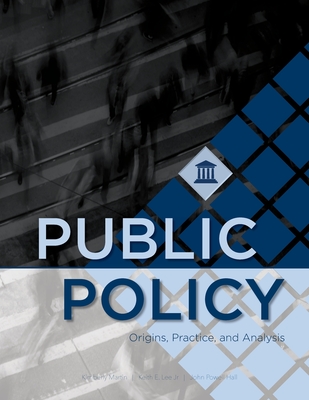 Public Policy: Origins, Practice, and Analysis Cover Image