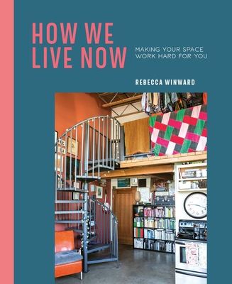 How We Live Now: Making your space work hard for you Cover Image