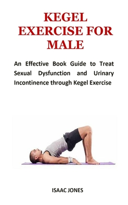 Kegel Exercise: A Visual Manual of Kegel Exercise, Tips, Benefits For Men  and Women, and How to Master the Techniques Perfectly For A Huge Result -  E-book - Steck Anderson - Storytel
