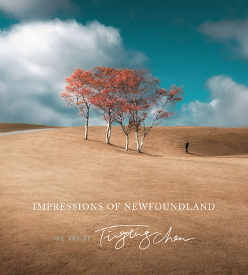 Impressions of Newfoundland: The Art of Ting Ting Chen By Ting Ting Chen (Photographer) Cover Image