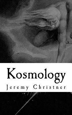 Kosmology: Luciferian Philosophy By Jeremy Christner Cover Image