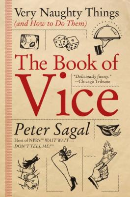 The Book of Vice: Very Naughty Things (and How to Do Them) Cover Image