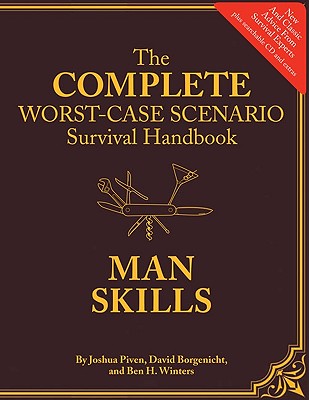 The Worst-Case Scenario Survival Handbook: Man Skills: (Survival Guide for Men, Book Gifts for Men, Cool Gifts for Men) (Worst Case Scenario)