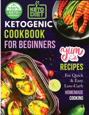 Ketogenic Cookbook for Beginners: Your Essential Guide to Living the Keto Lifestyle By Sascha Association Cover Image