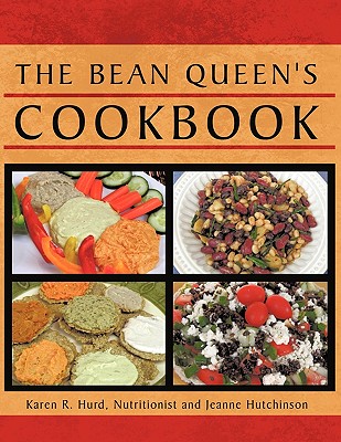 The Bean Queen's Cookbook By Karen R. Hurd Cover Image
