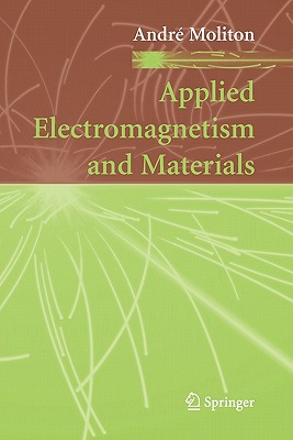 Applied Electromagnetism and Materials By André Moliton Cover Image