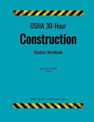OSHA 30-Hour Construction; Student Workbook By Raul Ross Pineda Cover Image
