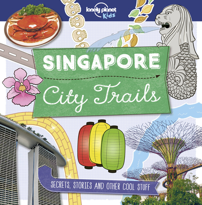 Lonely Planet Kids City Trails - Singapore Cover Image