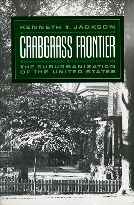 Crabgrass Frontier: The Suburbanization of the United States Cover Image