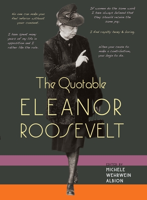 The Quotable Eleanor Roosevelt By Michele Wehrwein Albion (Editor) Cover Image