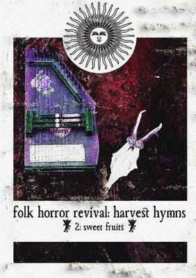 Folk Horror Revival: Harvest Hymns. Volume II - Sweet Fruits Cover Image