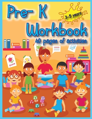 Pre-K Workbook: 40 Activities pages for toddlers to have fun, play, and ...