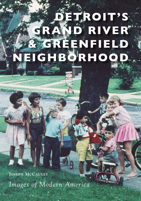 Detroit's Grand River & Greenfield Neighborhood By Joseph McCauley Cover Image