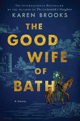 The Good Wife of Bath: A Novel By Karen Brooks Cover Image