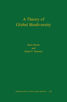 A Theory of Global Biodiversity (Mpb-60) (Monographs in Population Biology #60) Cover Image