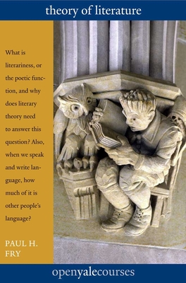 Theory of Literature (The Open Yale Courses Series)