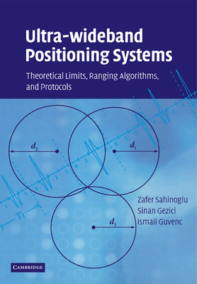 Ultra-Wideband Positioning Systems: Theoretical Limits, Ranging Algorithms, and Protocols Cover Image
