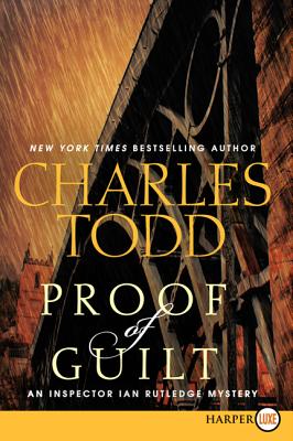 Proof of Guilt: An Inspector Ian Rutledge Mystery (Inspector Ian Rutledge Mysteries #15)