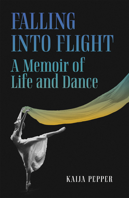 Falling Into Flight: A Memoir of Life and Dance Cover Image