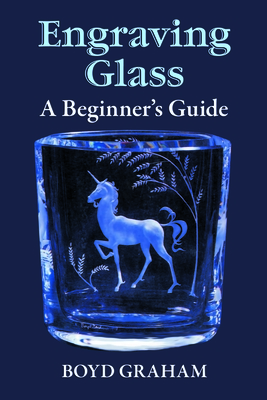 Engraving Glass: A Beginner's Guide Cover Image