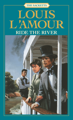 Ride the River: The Sacketts: A Novel (Mass Market)