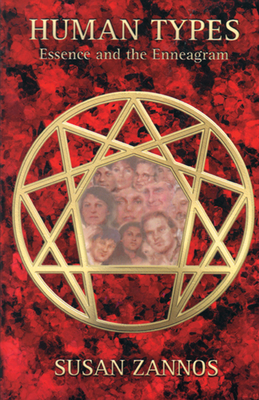 Human Types: Essence and the Enneagram By Susan Zannos Cover Image